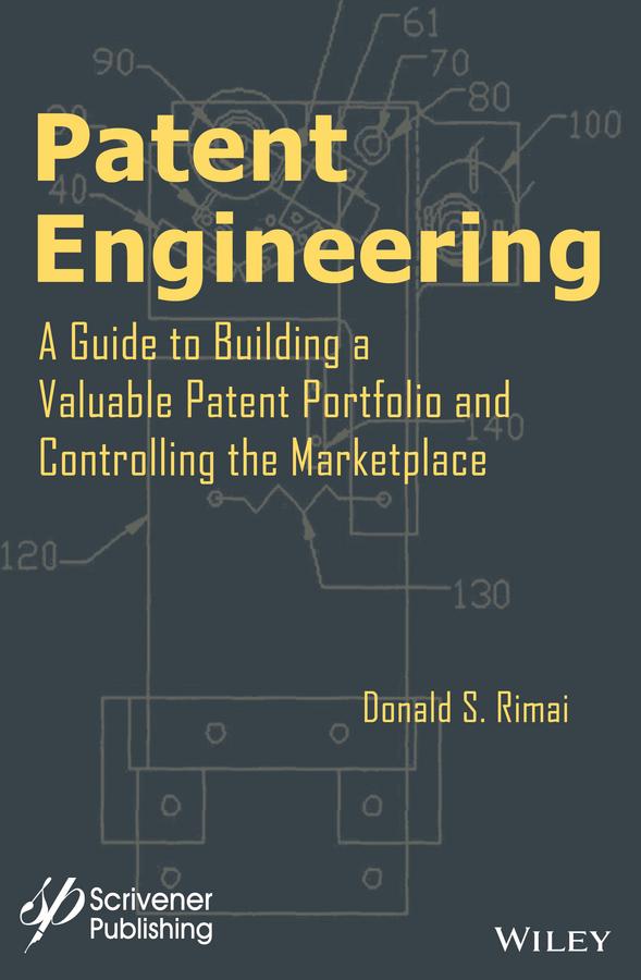 Patent Engineering by Donald S. Rimai