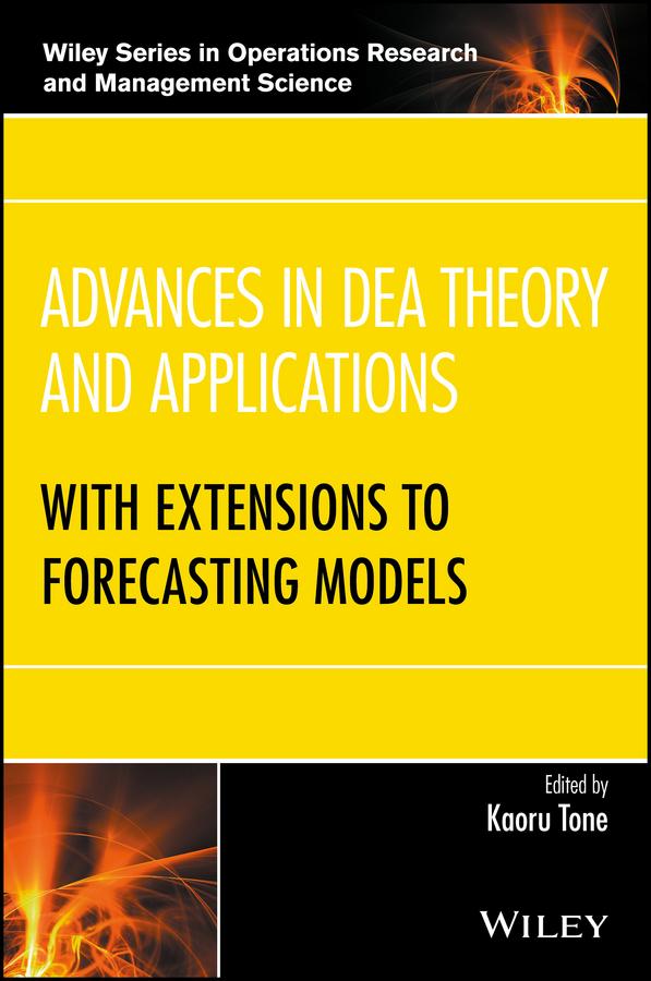 Advances in DEA Theory and Applications by Kaoru Tone
