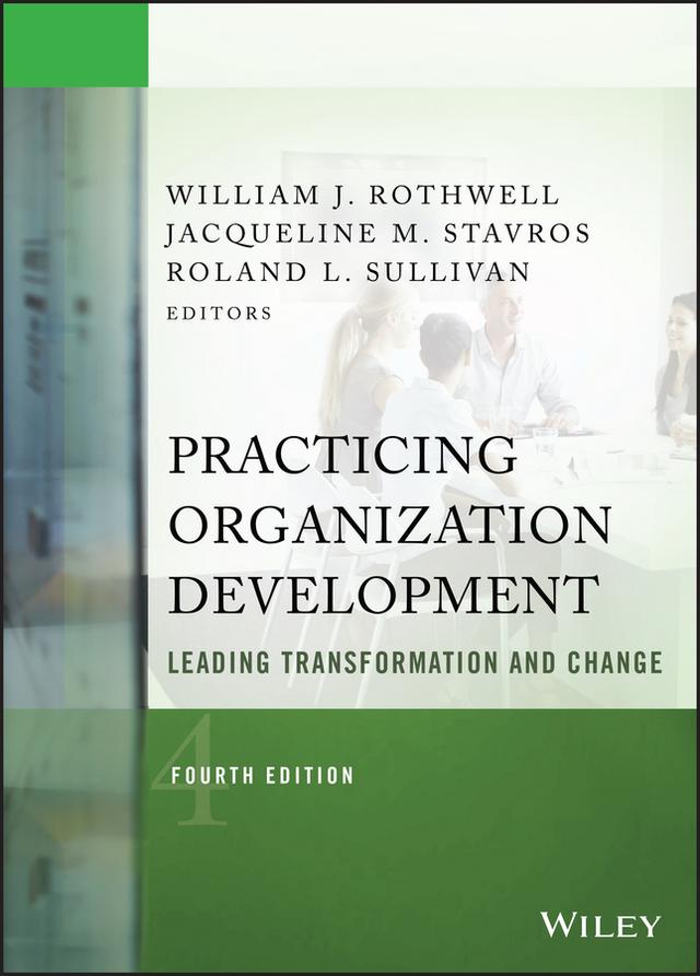 Practicing Organization Development by Jacqueline M. Stavros, Roland L. Sullivan, William J. Rothwell