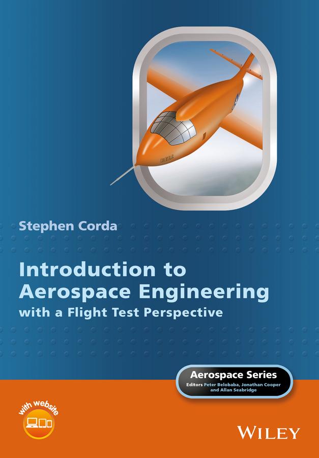 Introduction to Aerospace Engineering with a Flight Test Perspective by Allan Seabridge, Jonathan Cooper, Peter Belobaba, Stephen Corda