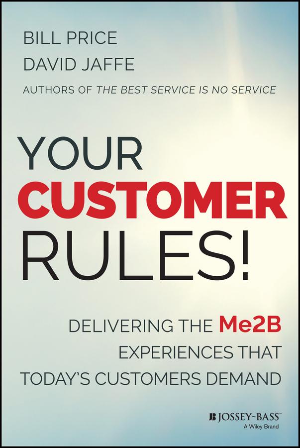Your Customer Rules! by Bill Price, David Jaffe