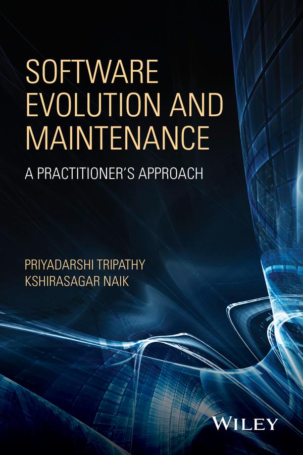 Software Evolution and Maintenance by Kshirasagar Naik, Priyadarshi Tripathy