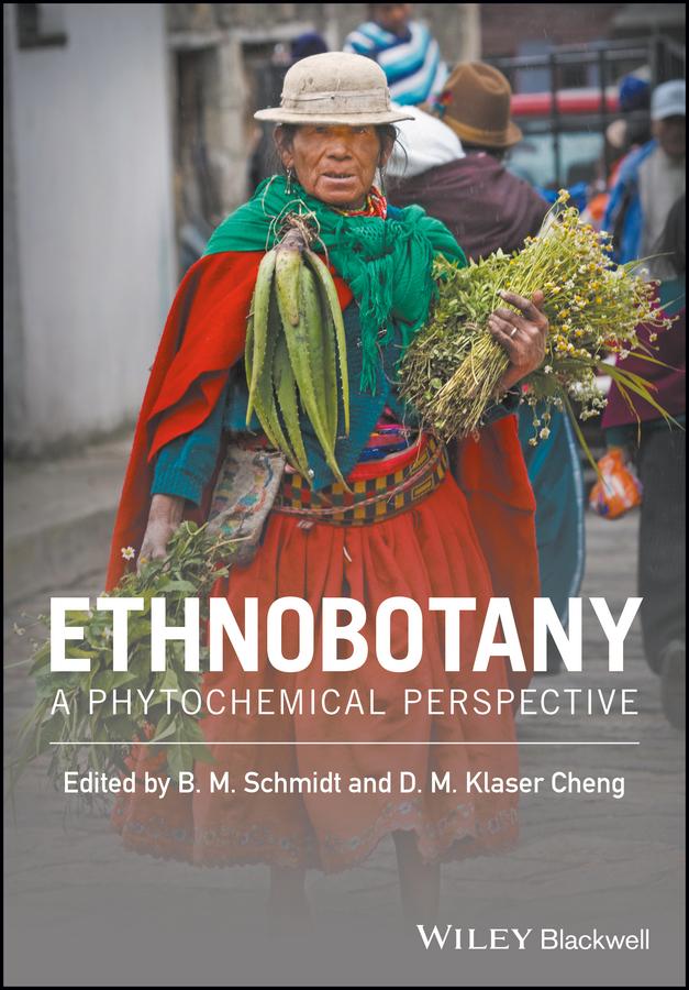 Ethnobotany by Barbara M. Schmidt, Diana M. Klaser Cheng