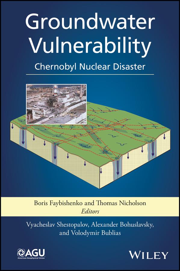 Groundwater Vulnerability by Alexander Bohuslavsky, Boris Faybishenko, Thomas J. Nicholson, Volodymir Bublias, Vyacheslav Shestopalov