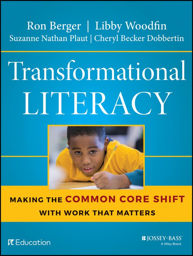 Transformational Literacy by Cheryl Becker Dobbertin, Libby Woodfin, Ron Berger, Suzanne Nathan Plaut