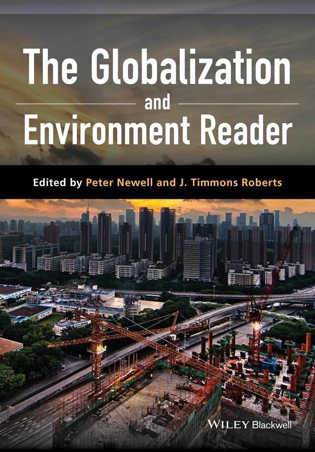 The Globalization and Environment Reader by J. Timmons Roberts, Pete Newell