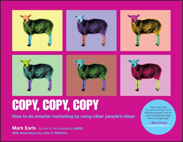 Copy, Copy, Copy by John V. Willshire, Mark Earls