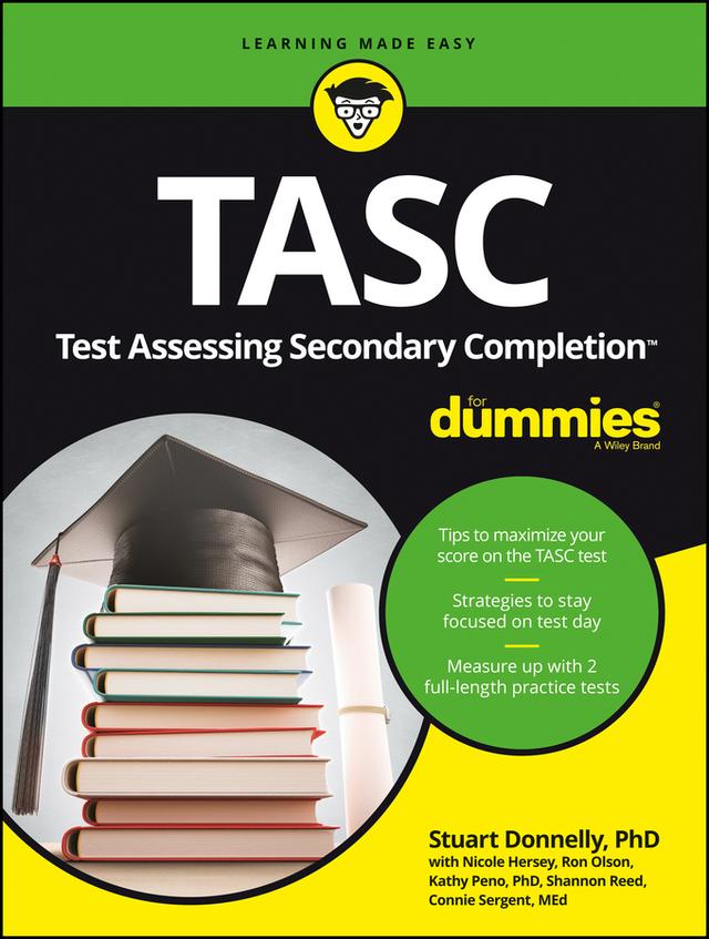 TASC For Dummies by Connie Sergent, Kathleen Peno, Nicole Hersey, Ron Olson, Shannon Reed, Stuart Donnelly