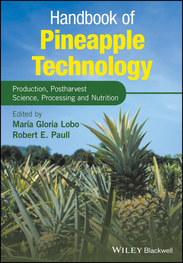 Handbook of Pineapple Technology by Maria Gloria Lobo, Robert E. Paull