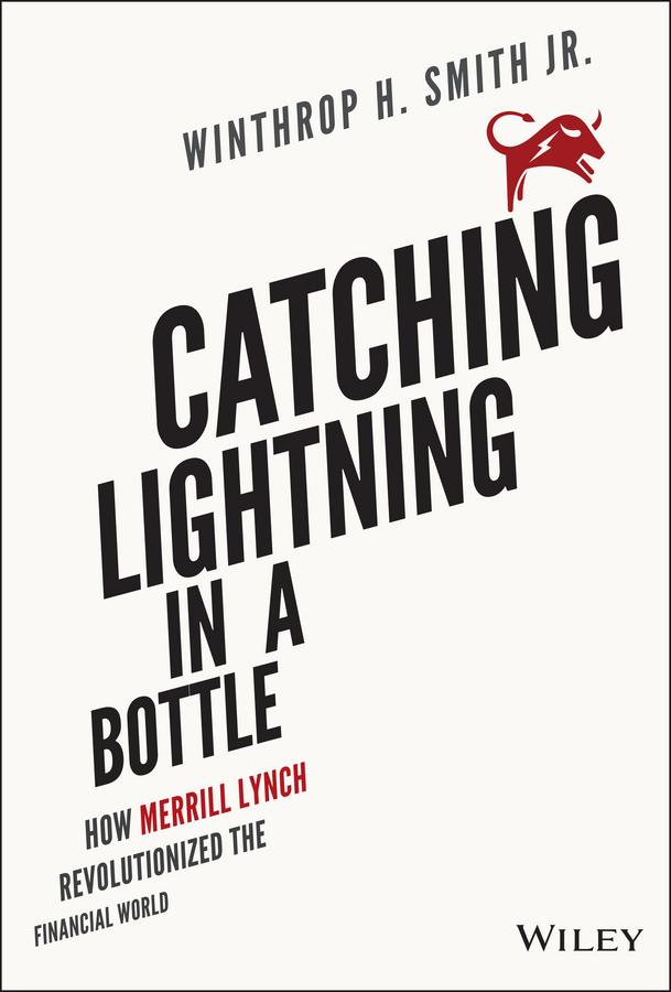 Catching Lightning in a Bottle by Winthrop H. Smith, Jr