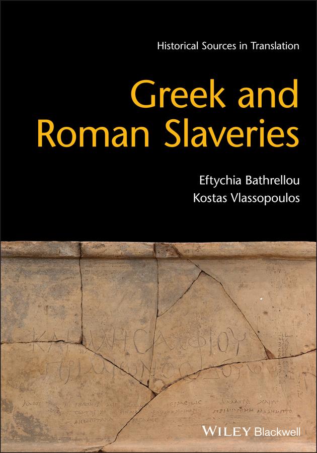 Greek and Roman Slaveries by Eftychia Bathrellou, Kostas Vlassopoulos