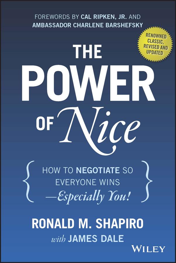The Power of Nice by Ambassador Charlene Barshefsky, Cal Ripken, Jr., James Dale, Ronald M. Shapiro