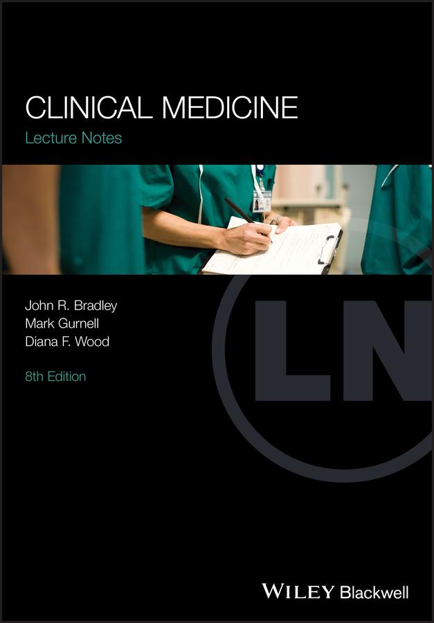 Clinical Medicine by Diana F. Wood, John R. Bradley, Mark Gurnell