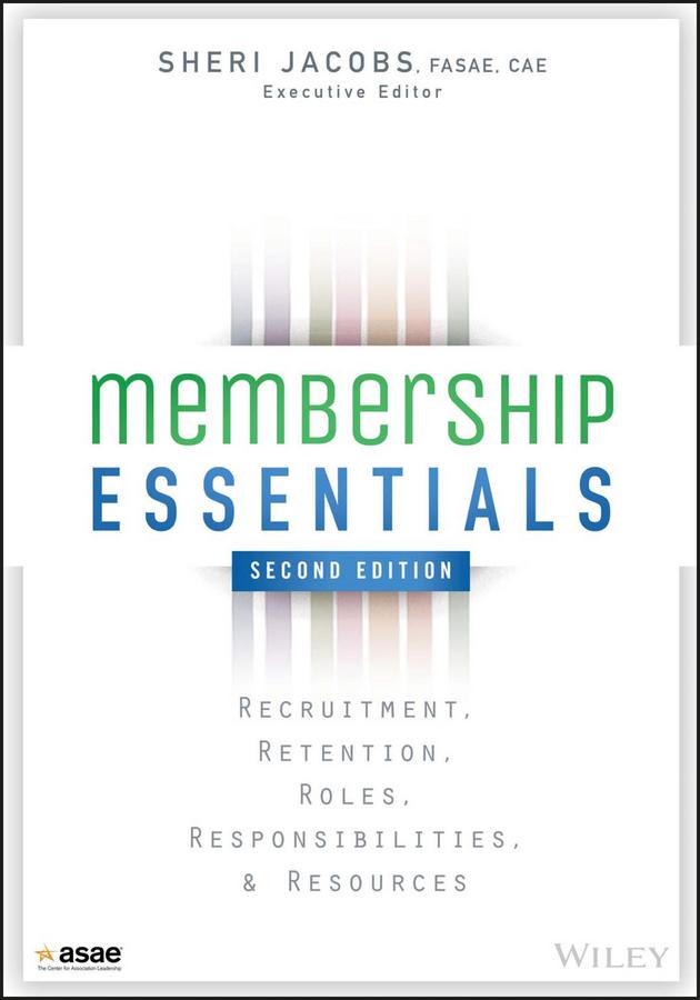 Membership Essentials by Sheri Jacobs, The American Society of Association Executives (ASAE)