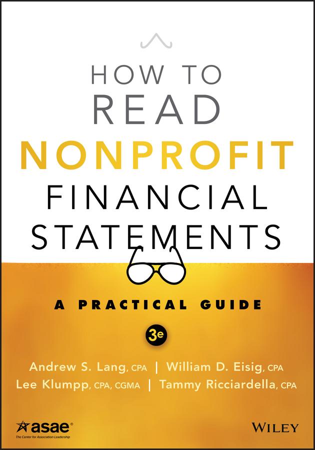 How to Read Nonprofit Financial Statements by Andrew S. Lang, Lee Klumpp, Tammy Ricciardella, William D. Eisig
