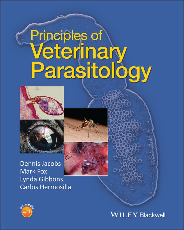 Principles of Veterinary Parasitology by Carlos Hermosilla, Dennis Jacobs, Lynda Gibbons, Mark Fox
