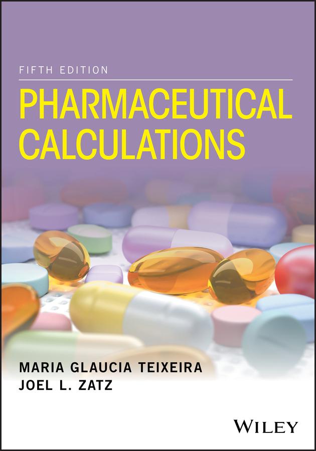 Pharmaceutical Calculations by Joel L. Zatz, Maria Glaucia Teixeira