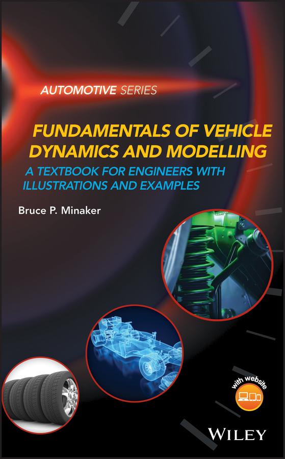 Fundamentals of Vehicle Dynamics and Modelling by Bruce P. Minaker