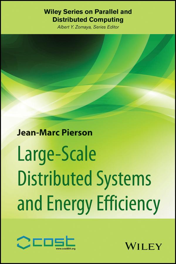 Large-scale Distributed Systems and Energy Efficiency by Jean-Marc Pierson