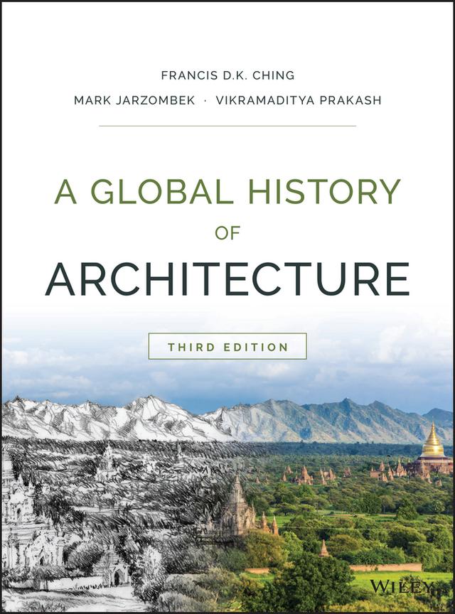 A Global History of Architecture by Francis D. K. Ching, Mark M. Jarzombek, Vikramaditya Prakash