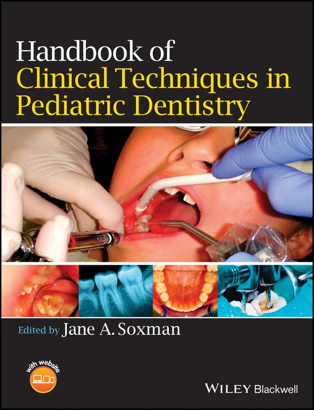 Handbook of Clinical Techniques in Pediatric Dentistry by Jane A. Soxman