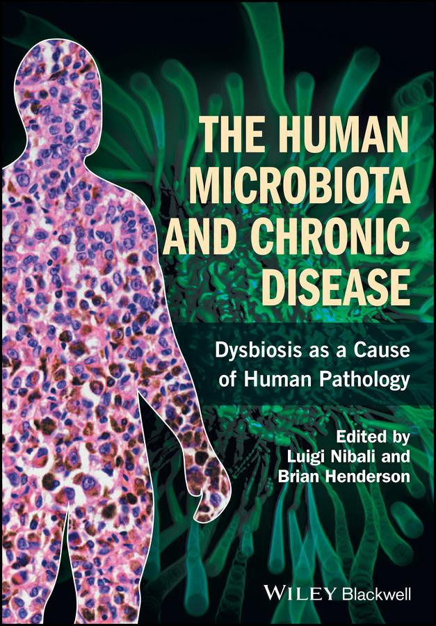The Human Microbiota and Chronic Disease by Brian Henderson, Luigi Nibali