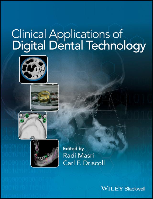Clinical Applications of Digital Dental Technology by Carl F. Driscoll, Radi Masri