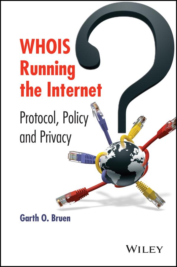 WHOIS Running the Internet by Garth O. Bruen
