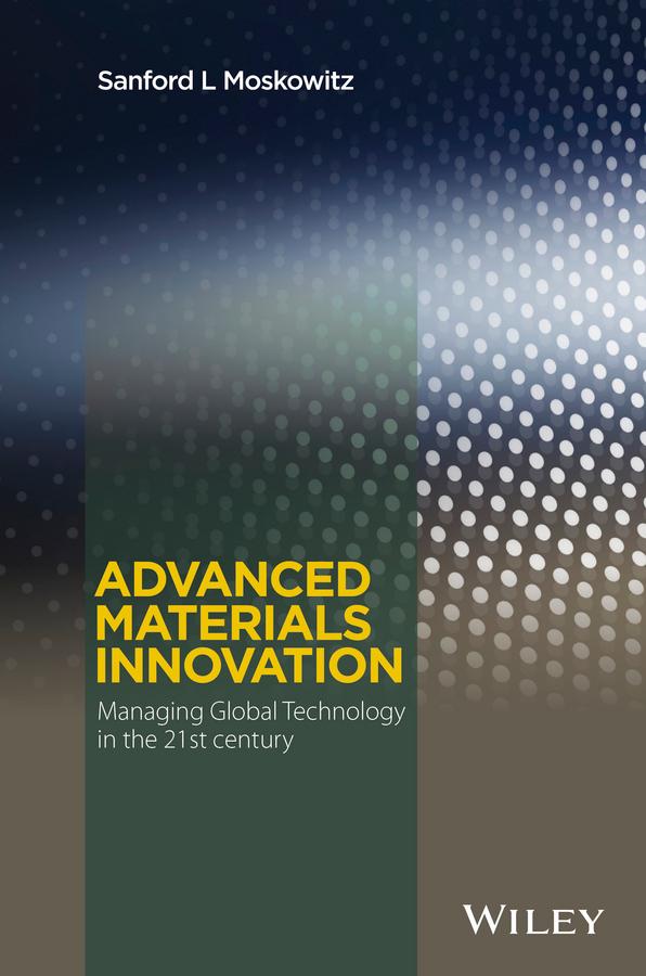 Advanced Materials Innovation by Sanford L. Moskowitz