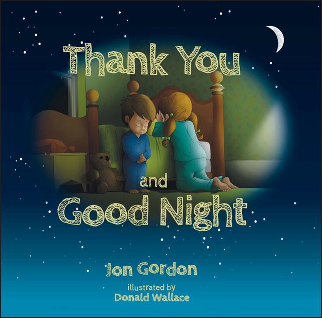 Thank You and Good Night by Donald Wallace, Jon Gordon