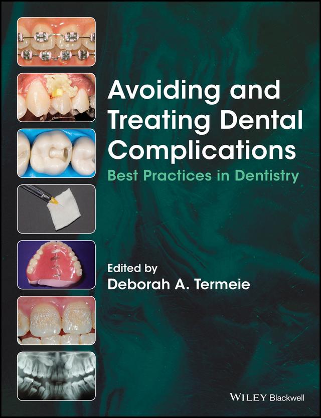 Avoiding and Treating Dental Complications by Deborah A. Termeie