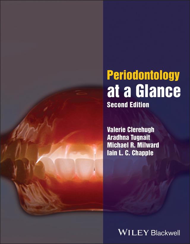 Periodontology at a Glance by Aradhna Tugnait, Iain L. C. Chapple, Michael R. Milward, Valerie Clerehugh