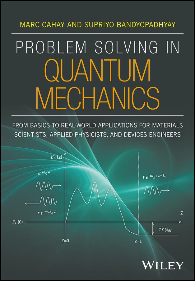 Problem Solving in Quantum Mechanics by Marc Cahay, Supriyo Bandyopadhyay