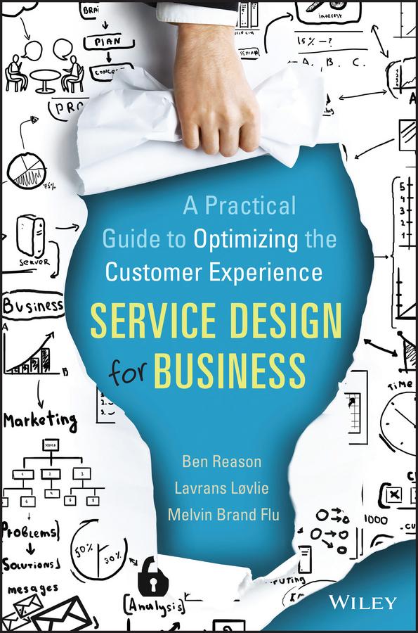 Service Design for Business by Ben Reason, Lavrans Løvlie, Melvin Brand Flu
