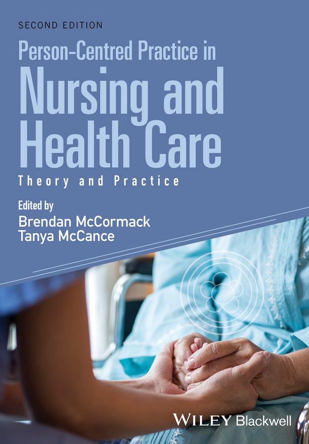 Person-Centred Practice in Nursing and Health Care by Brendan McCormack, Tanya McCance