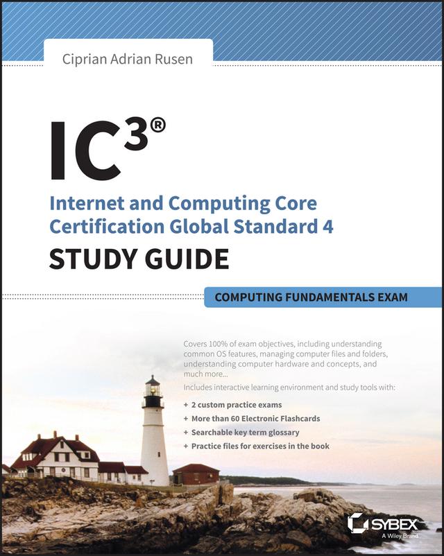 IC3: Internet and Computing Core Certification Computing Fundamentals Study Guide by Ciprian Adrian Rusen