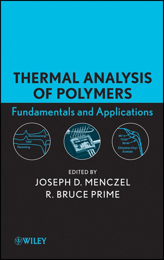 Thermal Analysis of Polymers by Joseph D. Menczel, R. Bruce Prime