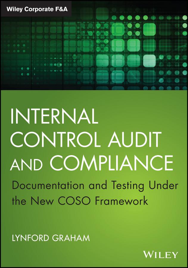 Internal Control Audit and Compliance by Lynford Graham