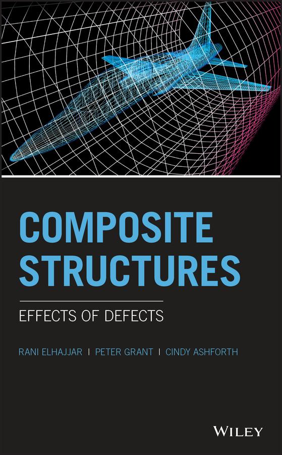 Composite Structures by Cindy Ashforth, Peter N. Grant, Rani Elhajjar