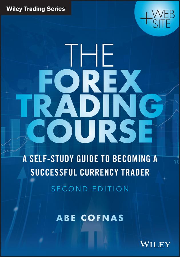 The Forex Trading Course by Abe Cofnas