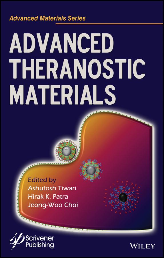 Advanced Theranostic Materials by Ashutosh Tiwari, Hirak K. Patra, Jeong-Woo Choi