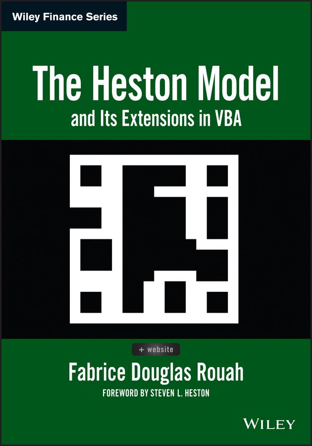 The Heston Model and Its Extensions in VBA by Fabrice D. Rouah, Steven L. Heston