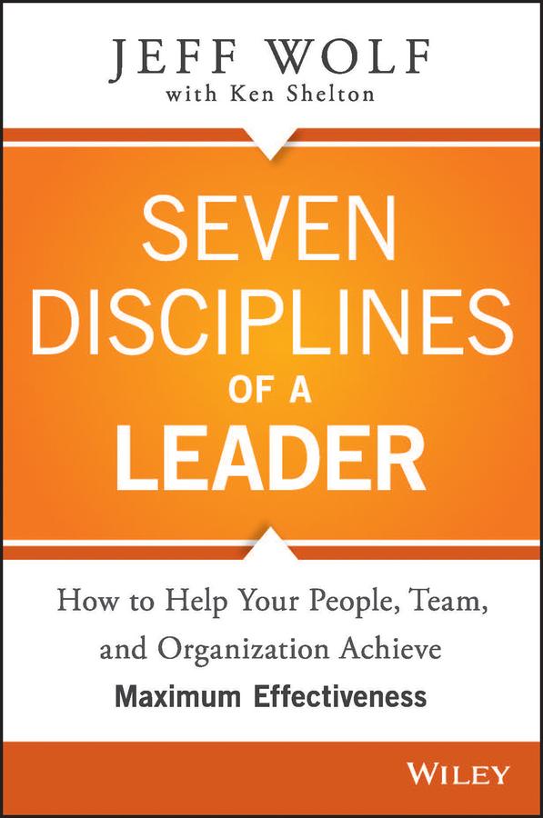 Seven Disciplines of A Leader by Jeff Wolf