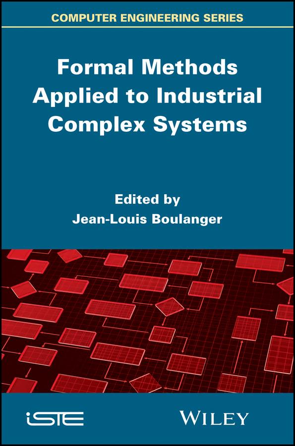 Formal Methods Applied to Industrial Complex Systems