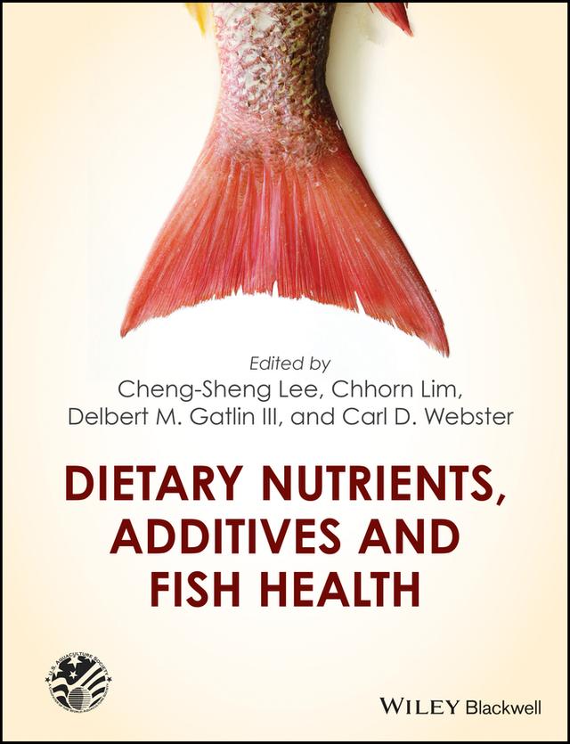 Dietary Nutrients, Additives and Fish Health by Cheng-Sheng Lee