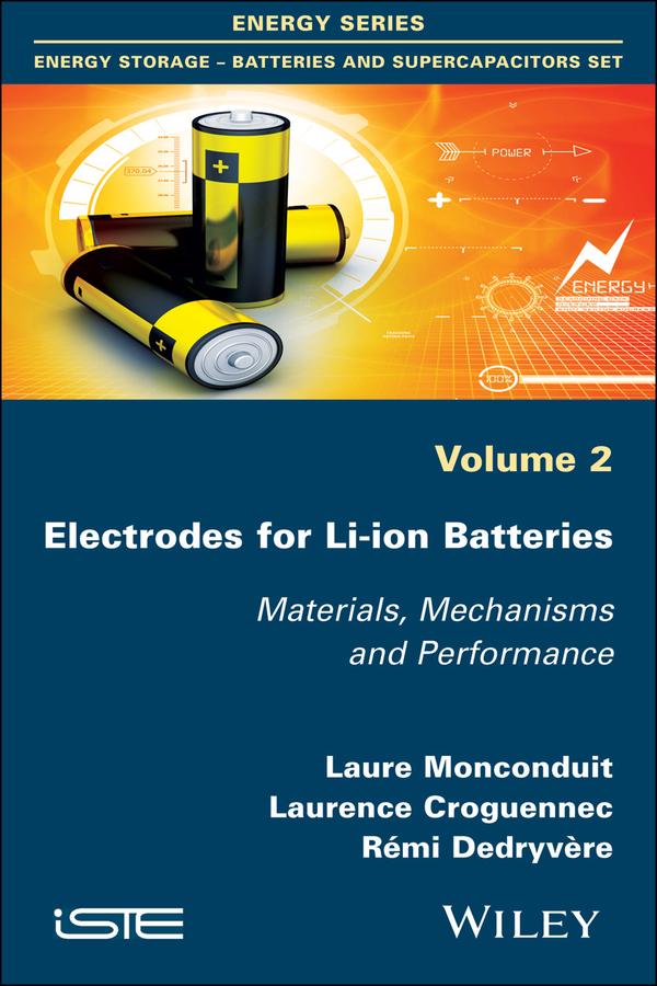 Electrodes for Li-ion Batteries by Laure Monconduit, Laurence Croguennec, Rémi Dedryvère