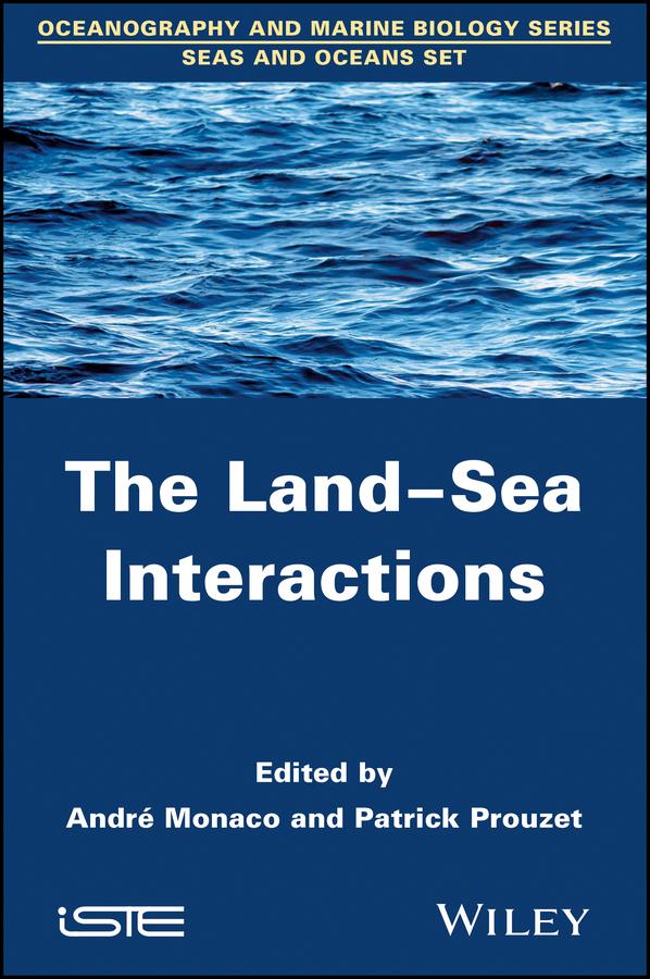 The Land-Sea Interactions by André Monaco, Patrick Prouzet