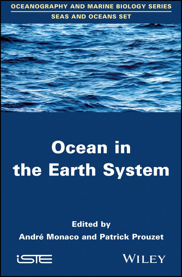 Ocean in the Earth System by André Monaco, Patrick Prouzet