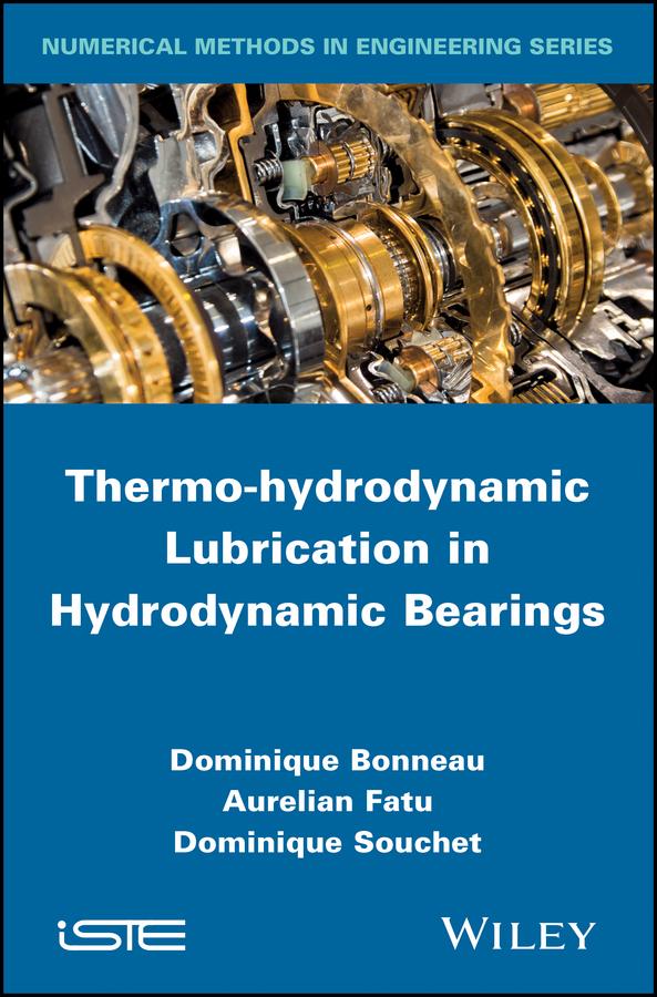 Thermo-hydrodynamic Lubrication in Hydrodynamic Bearings by Aurelian Fatu, Dominique Bonneau, Dominique Souchet