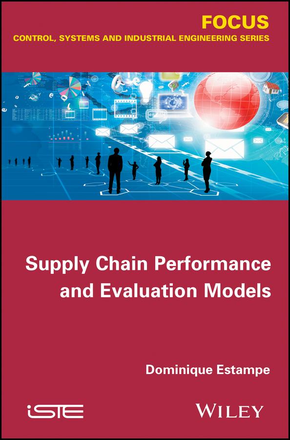 Supply Chain Performance and Evaluation Models by Dominique Estampe